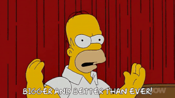 Homer Simpson yelling "better than ever"