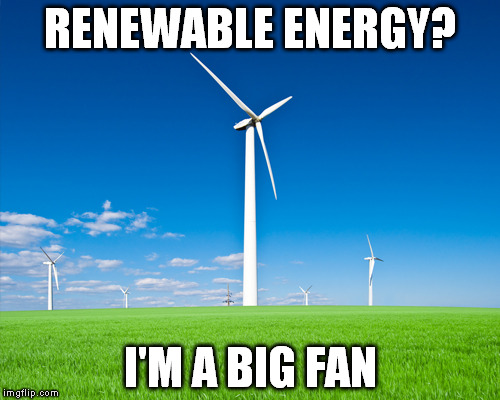 WInd farms - I'm a big fan